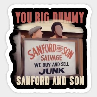 You Big Dummy - sanford and son Sticker